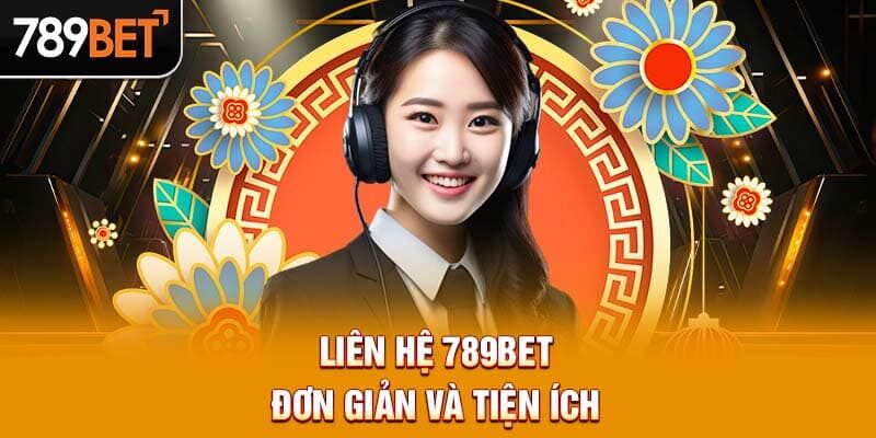 liên hệ 789Bet để được hỗ trợ