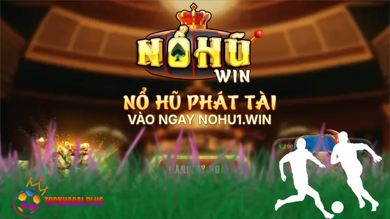 cổng game nổ hũ đổi thưởng NOHU