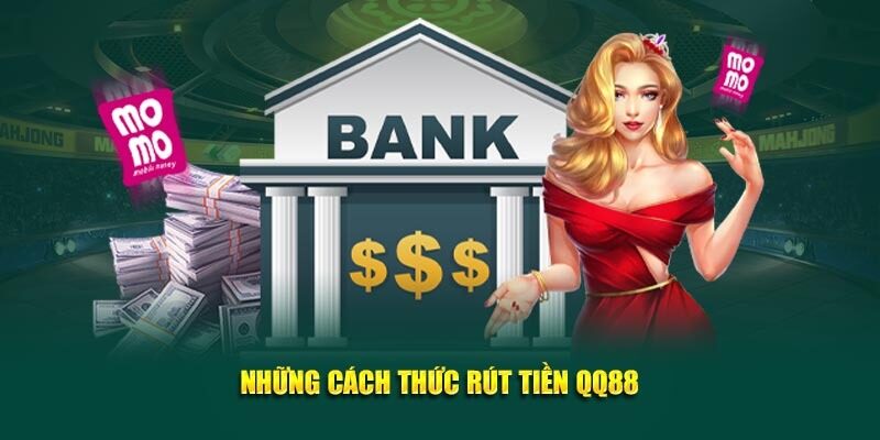 Hướng dẫn rút tiền QQ88 chi tiết