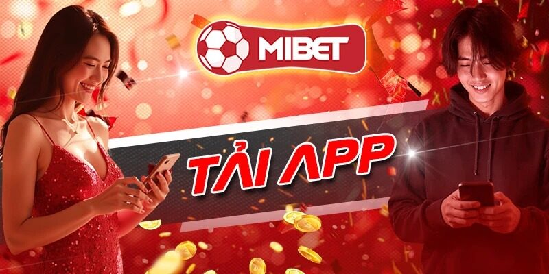 App mibet sở hữu vô số ưu điểm ấn tượng